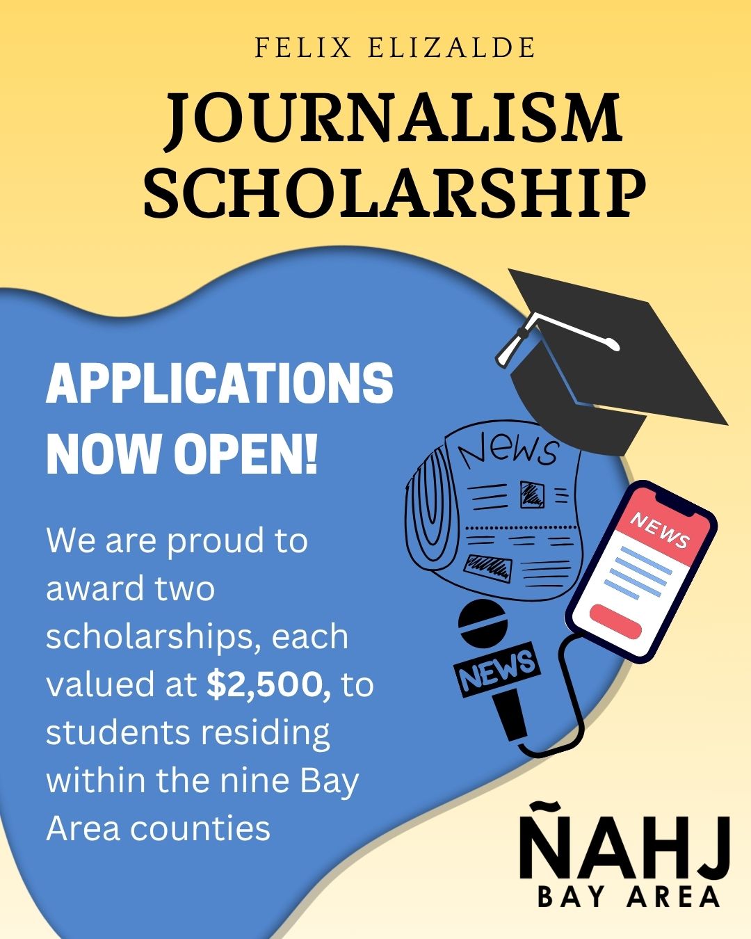 NAHJ Bay Area Felix Elizalde Journalism Scholarship Opportunity for Bay Area Students